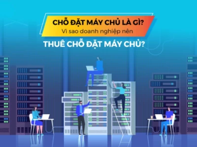 Những Lợi Thế Kinh Doanh Nghiệp Thuê Chỗ Đặt Máy Chủ